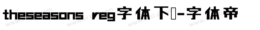 theseasons reg字体下载字体转换